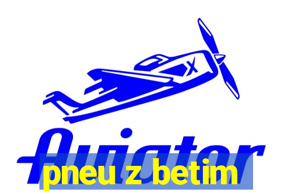 pneu z betim
